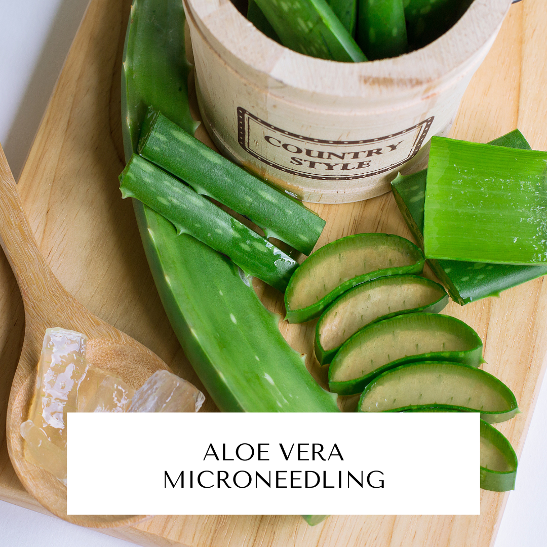 Aloe Vera Microneedling | Hauterneuerung